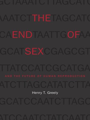 cover image of The End of Sex and the Future of Human Reproduction